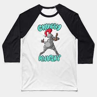 Chubby Knight text Baseball T-Shirt